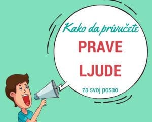 Kako-da-privučete-prave-ljude-za-posao