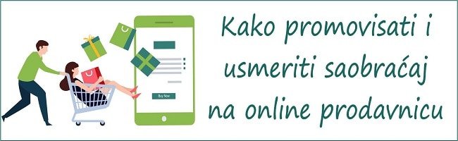 kako-promovisati-usmeriti-saobracaj-ka-online-prodavnici kako-promovisati-usmeriti-saobracaj-ka-online-prodavnici